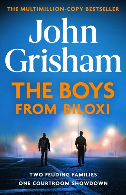 The Boys from Biloxi - Sunday Times No 1 bestseller John Grisham returns in his most gripping thriller yet