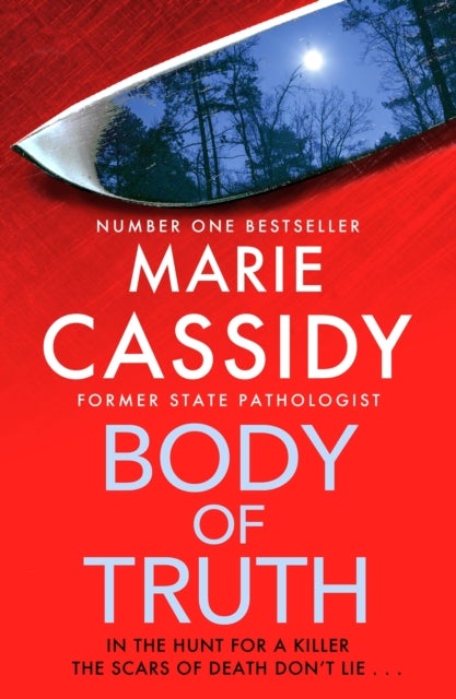 Body of Truth - The unmissable debut crime thriller from Ireland's former state pathologist & bestselling author of Beyond the Tape