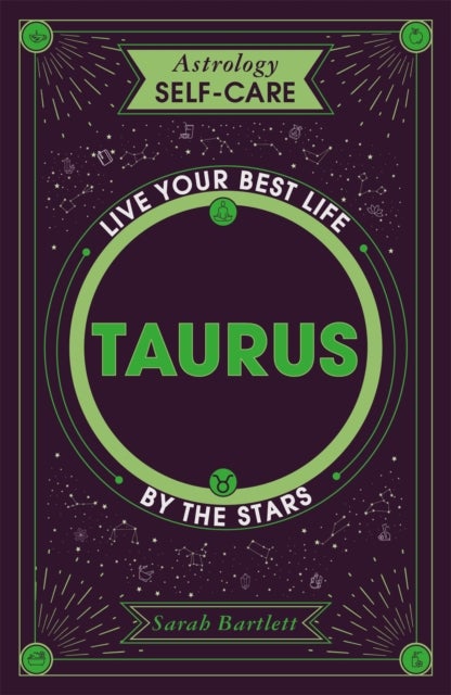 Astrology Self-Care: Taurus - Live your best life by the stars