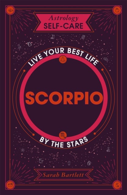 Astrology Self-Care: Scorpio - Live your best life by the stars