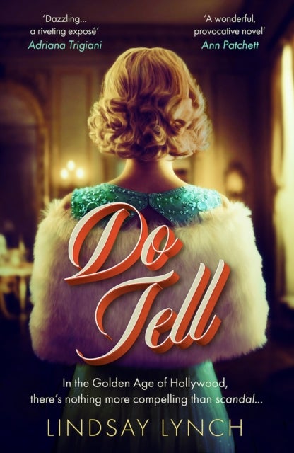Do Tell - an unputdownable tale of secrets and scandal set within the Golden Age of Hollywood