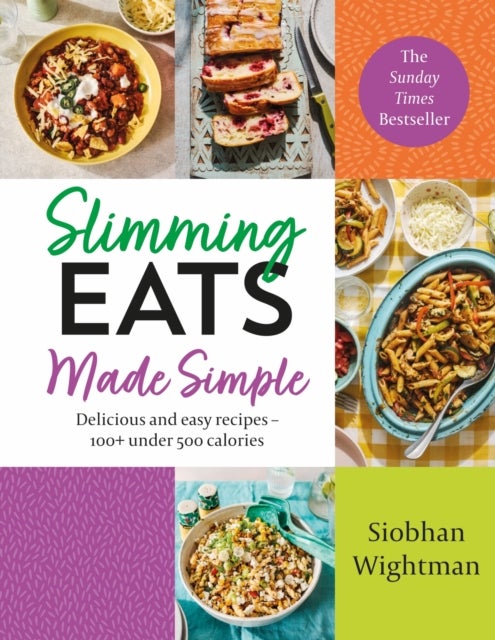 Slimming Eats Made Simple - Delicious and easy recipes – 100+ under 500 calories