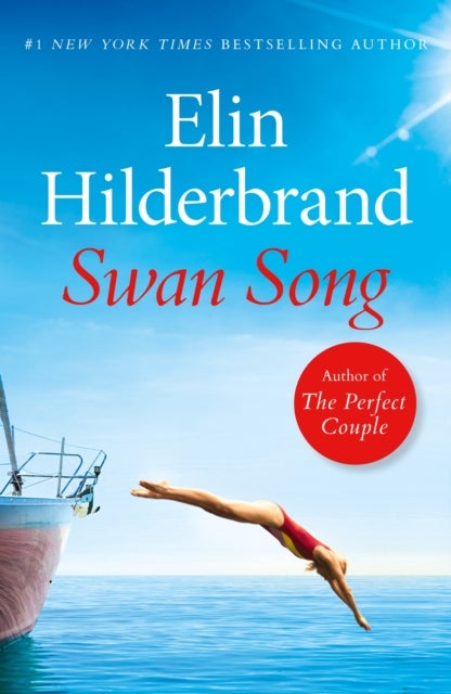 Swan Song - The perfect escapist summer read from the #1 bestseller and author of THE PERFECT COUPLE, now a major Netflix series