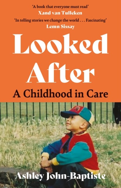 Looked After - A moving, honest memoir about growing up in the British care system