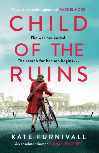 Child of the Ruins - a gripping, heart-breaking and unforgettable World War Two historical thriller