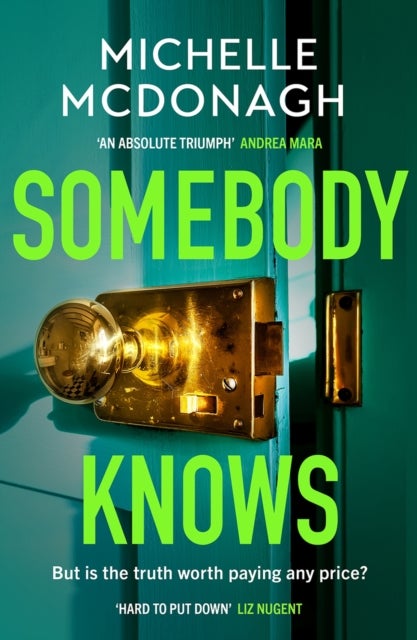 Somebody Knows - A gripping, addictive page-turner about dangerous secrets and the lengths people will go to keep them