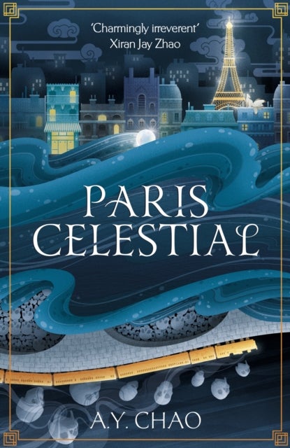 Paris Celestial - the stunning sequel to #1 Sunday Times bestseller Shanghai Immortal