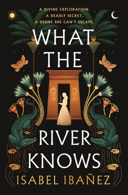 What the River Knows - the addictive and endlessly romantic historical fantasy