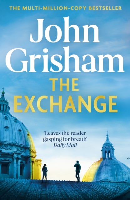 The Exchange - After The Firm - The biggest Grisham in over a decade
