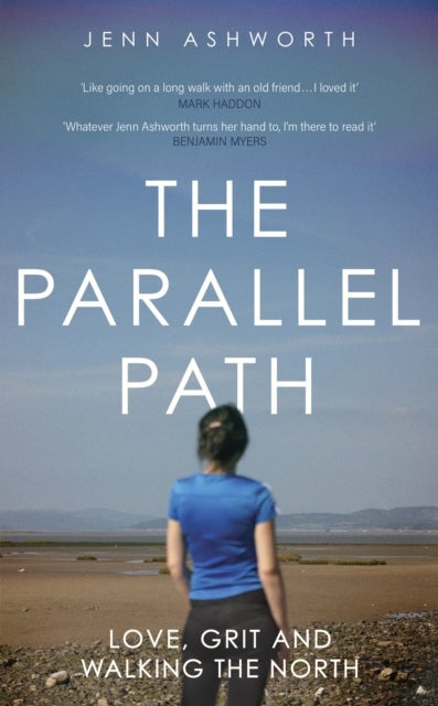 The Parallel Path - Love, Grit and Walking the North