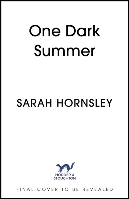One Dark Summer - the gripping new crime thriller that will keep you up all night, perfect for fans of Lisa Jewell