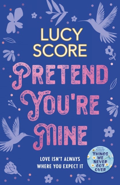 Pretend You're Mine - a fake dating small town love story from the author of Things We Never Got Over