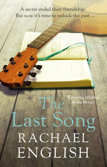 The Last Song - A captivating, emotional dual-timeline page-turner about friendship and long-buried secrets