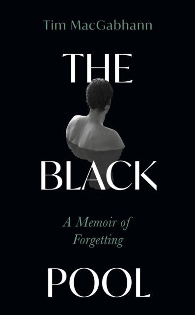 The Black Pool - A Memoir of Forgetting