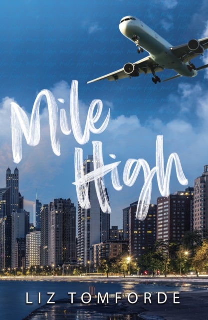 Mile High. Windy City 1 - The unputdownable first book in TikTok sensation, the Windy City series, featuring an ice hockey enemies-to-lovers sports romance