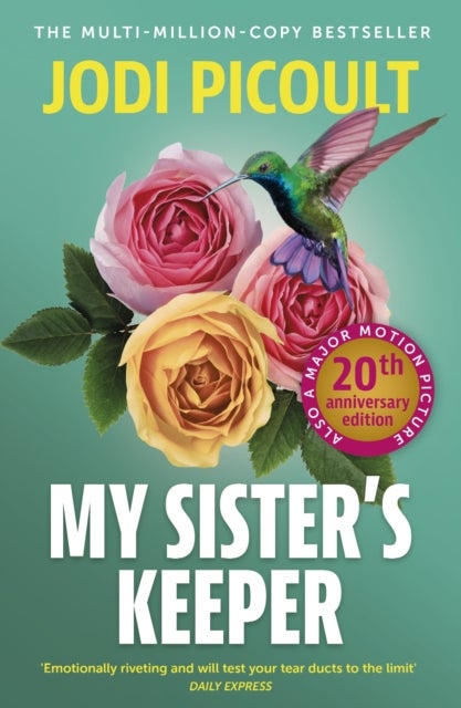 My Sister's Keeper - the gripping and hugely emotional tear-jerker from the bestselling author of Mad Honey