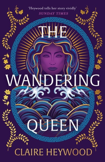 The Wandering Queen - An enchanting feminist retelling of the story of fierce Queen Dido and her tragic love affair with Prince Aeneas from the bestselling author of The Daughters of Sparta