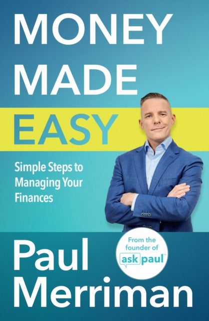 Money Made Easy - Simple Steps to Managing Your Finances