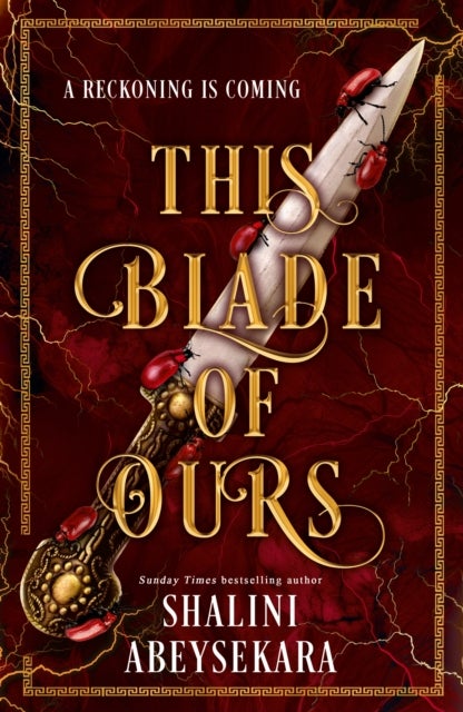 This Blade of Ours - The dazzling conclusion to the seductive and sensational This Monster of Mine
