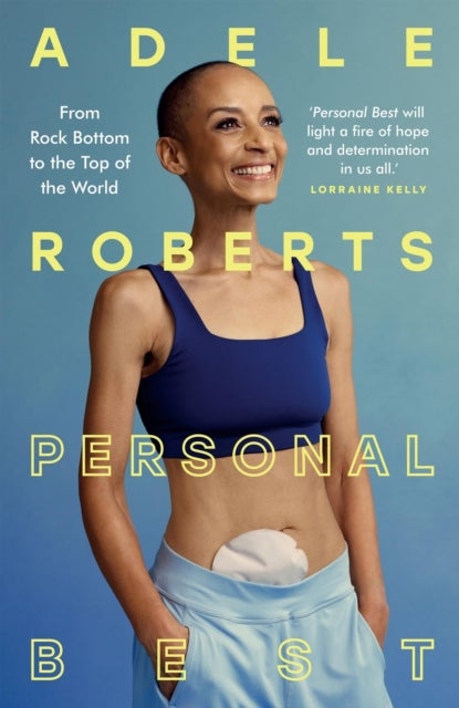 Personal Best - From Rock Bottom to the Top of the World by Adele Roberts