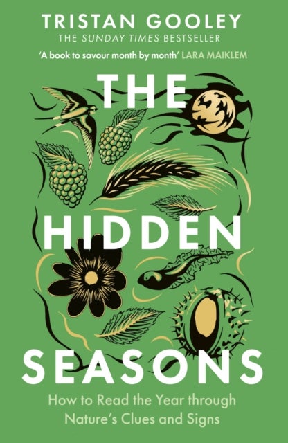 The Hidden Seasons - The ultimate guide to reading the clues and signs of nature's calendar all year round: perfect for all nature lovers