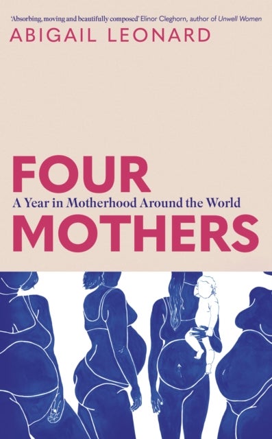 Four Mothers - A Year in Motherhood Around the World