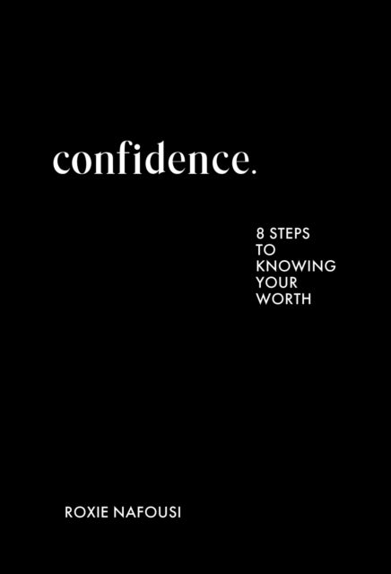Confidence - THE ESSENTIAL NEW BOOK TO EMPOWER YOUR MINDSET FROM THE AUTHOR OF MANIFEST