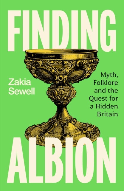 Finding Albion - Myth, Folklore and the Quest for a Hidden Britain - LONGLISTED FOR THE WOMEN'S PRIZE FOR NON-FICTION 2026