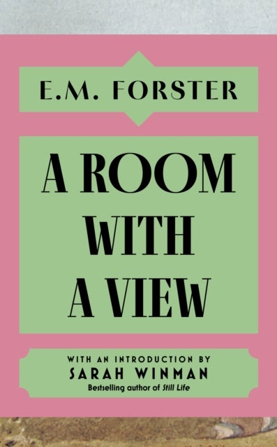 A Room With a View - With an introduction by Sarah Winman, bestselling author of Still Life