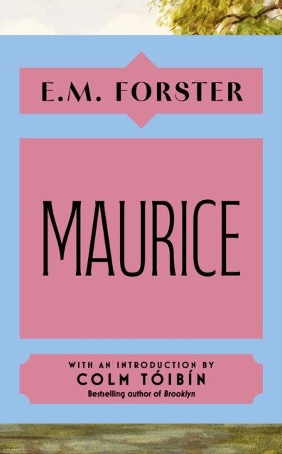 Maurice - With an introduction by Colm Toibin, bestselling author of Brooklyn