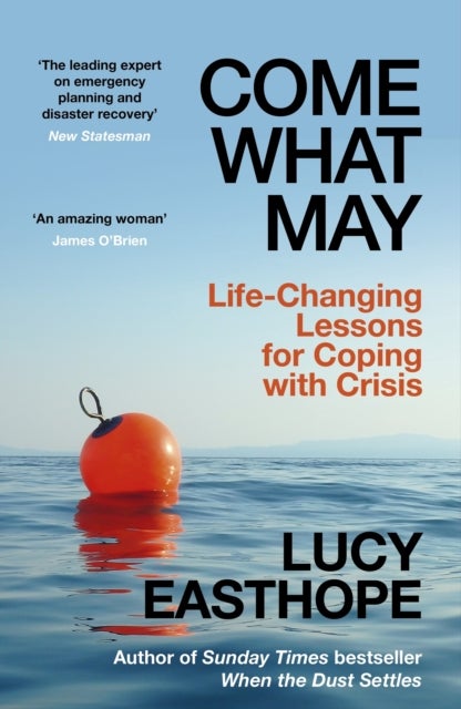 Come What May - An uplifting guide to navigating hard times from the UK's leading expert on recovery