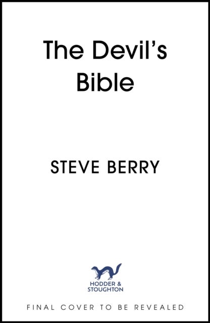 The Devil's Bible - An utterly gripping and addictive action-adventure thriller from New York Times bestselling author Steve Berry