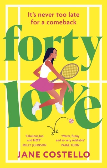 Forty Love - the BRAND NEW hilarious, uplifting and relatable mid-life rom-com, perfect for fans of Alexandra Potter and Milly Johnson