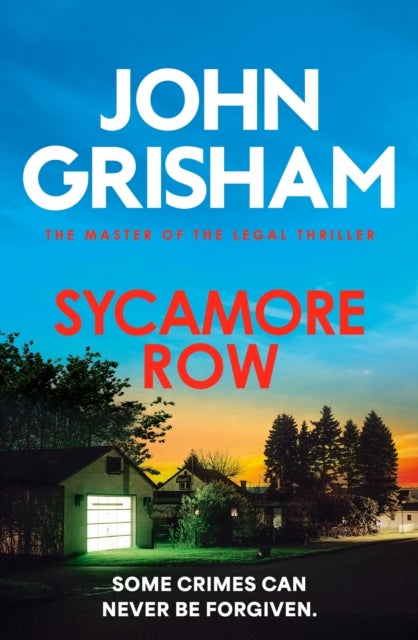 Sycamore Row - The edge-of-your-seat courtroom drama from the number 1 Sunday Times bestselling author