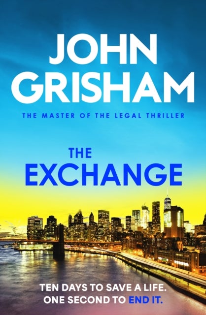The Exchange - The gripping crime thriller from the number 1 Sunday Times bestselling author