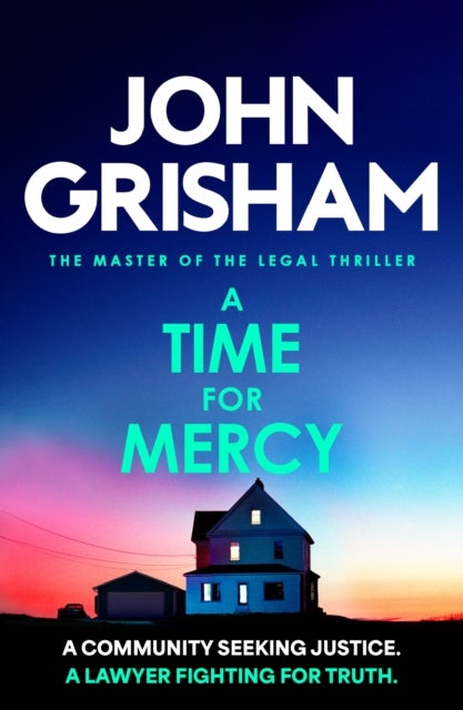 A Time for Mercy - The addictive courtroom drama from the number 1 Sunday Times bestselling author