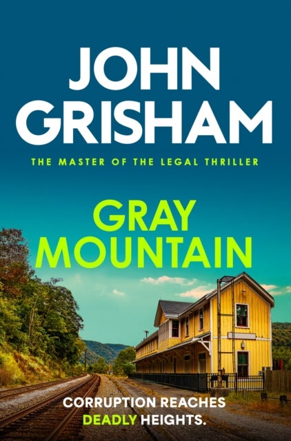 Gray Mountain - The pulse-pounding crime thriller from the number 1 Sunday Times bestselling author