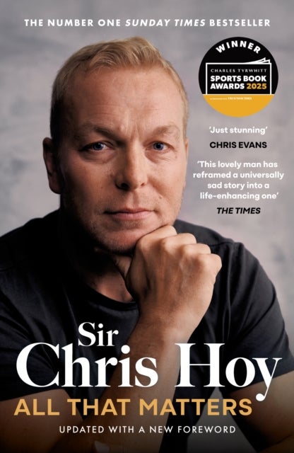 All That Matters - The Inspirational and Uplifting Memoir of Hope From One of GB's Greatest Olympians