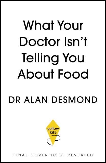 What Your Doctor Isn't Telling You About Food - The truth about modern diets and health