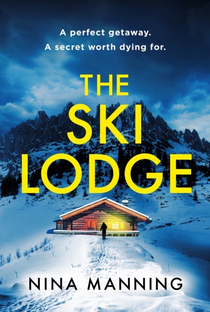 The Ski Lodge - A gripping and unputdownable psychological thriller with a heart-stopping twist for 2026