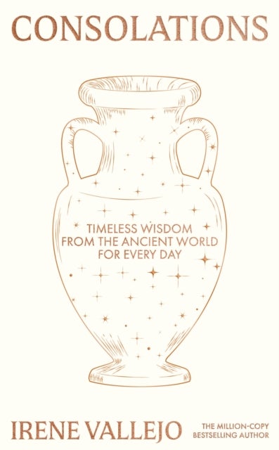 Consolations - Timeless Wisdom from the Ancient World for Every Day