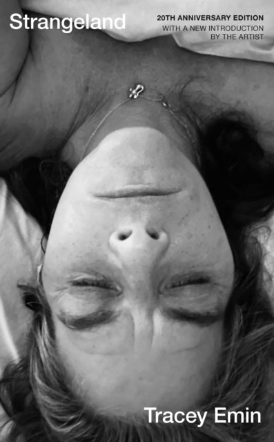 Strangeland - A special 20th anniversary edition of one of Britain's most acclaimed artist's memoir