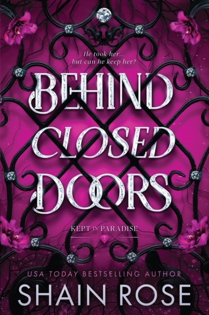 Behind Closed Doors - A totally addictive,  unputdownable billionaire dark romance