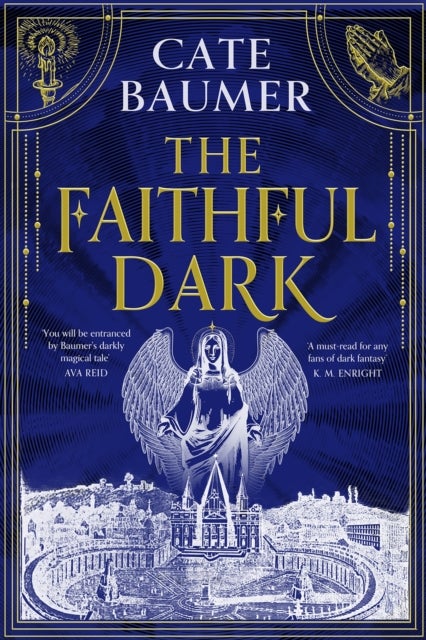 The Faithful Dark - The unforgettable darkly gothic mystery set in a Vatican-inspired city at risk of holy destruction
