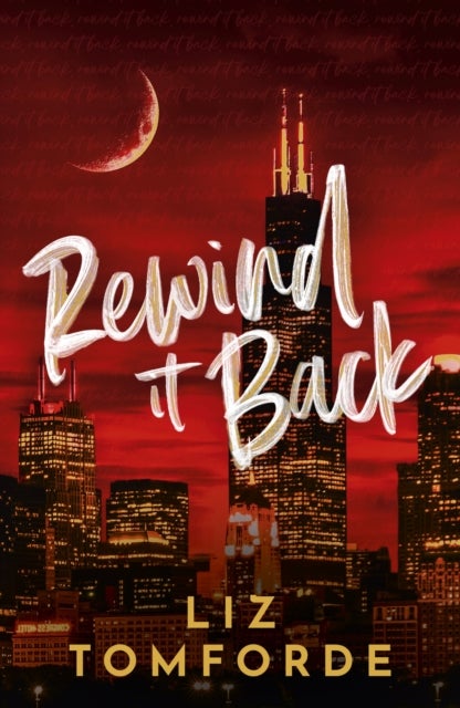 Rewind It Back - The brand new 2025 sports romance from the bestselling author of MILE HIGH: with second-chance romance, found family, and a lot of spice…