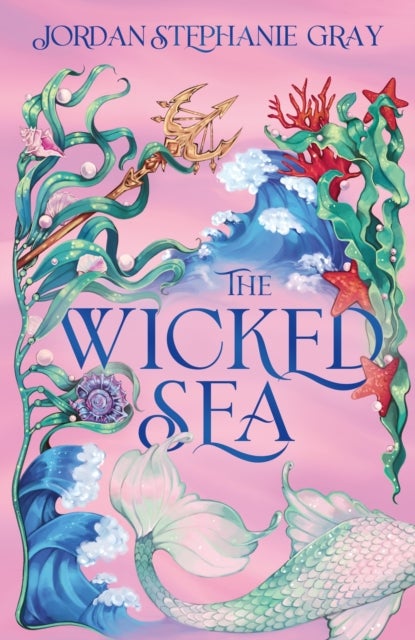 The Wicked Sea - the utterly addictive enemies-to-lovers mermaid romantasy sensation