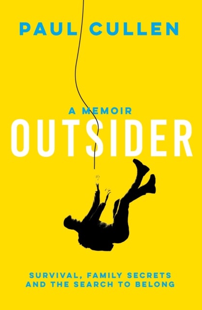 Outsider - A Memoir of Survival, Family Secrets and the Search to Belong