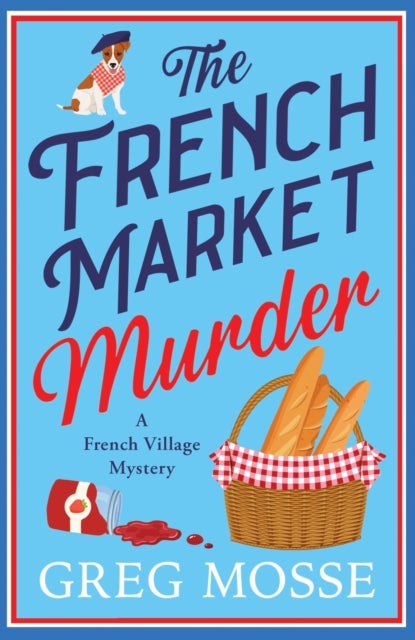 The French Market Murder - A totally charming and unputdownable cozy murder mystery