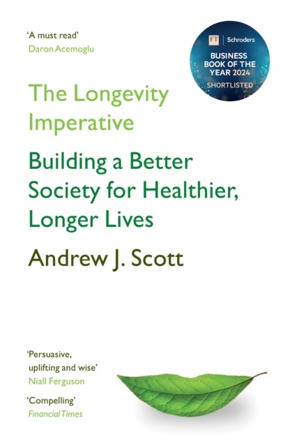 The Longevity Imperative - Building a Better Society for Healthier, Longer Lives