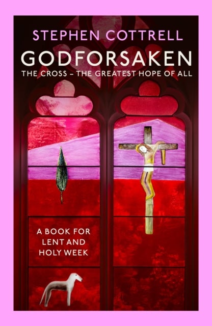 Godforsaken - The Cross - the greatest hope of all